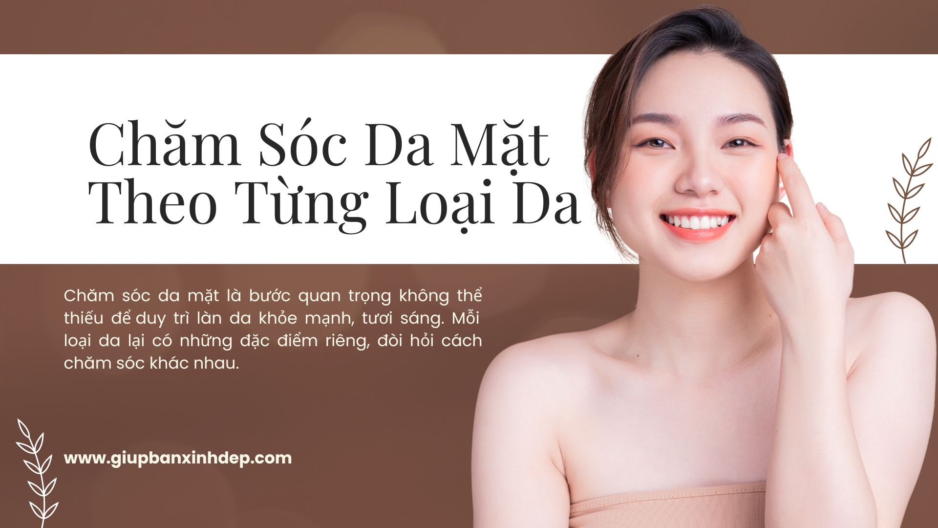 Chăm sóc da mặt theo từng loại da: Cẩm nang toàn diện