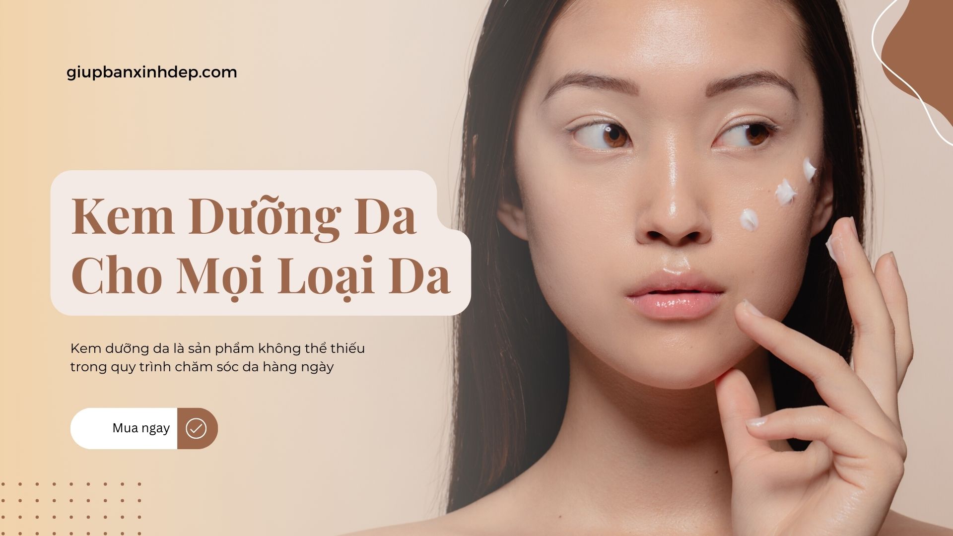 Kem dưỡng da cho mọi loại da: Hướng dẫn chọn kem phù hợp