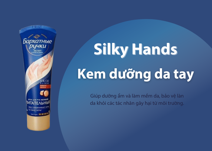 Kem dưỡng da tay Silky Hands từ Nga - giúp dưỡng ẩm, làm mềm da