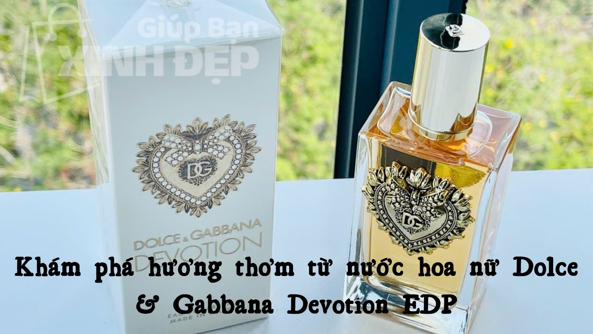 Khám phá nước hoa nữ Dolce & Gabbana Devotion EDP