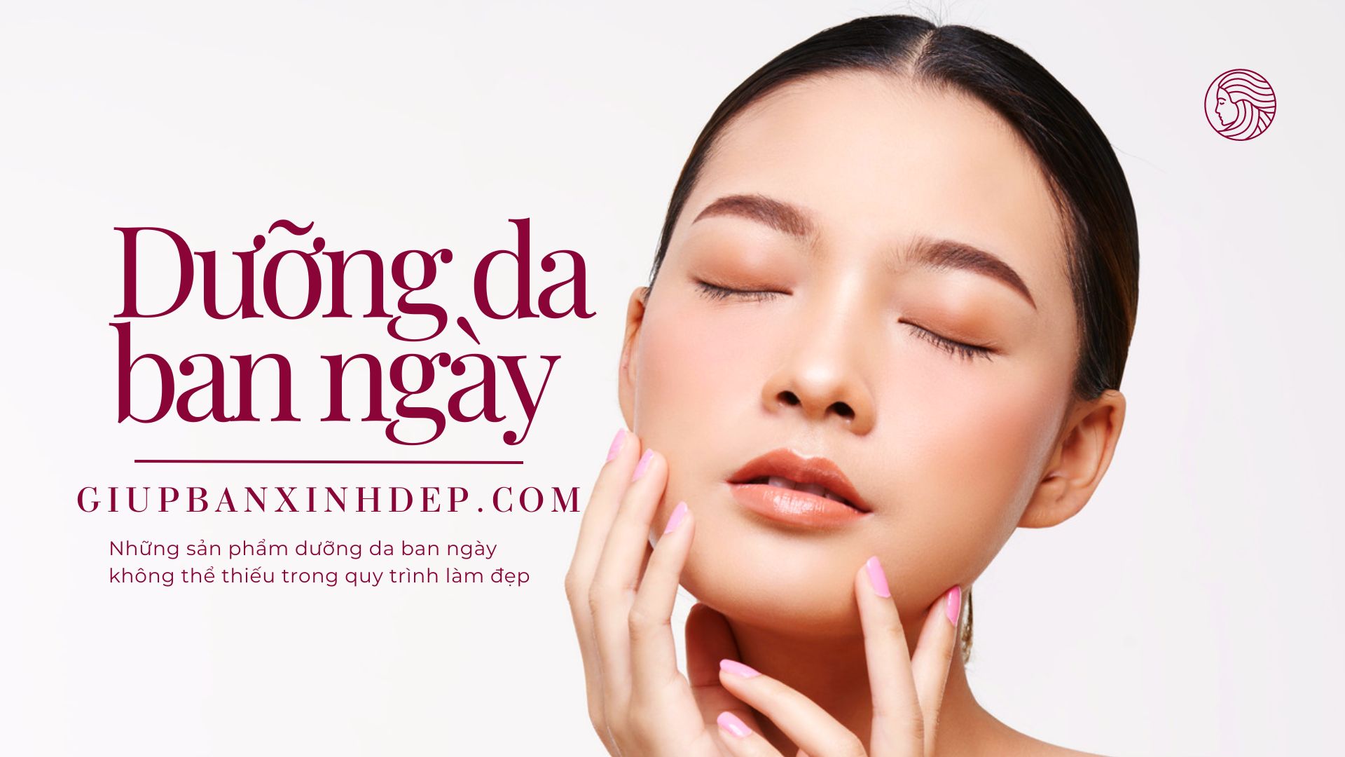 Những sản phẩm dưỡng da ban ngày không thể thiếu trong quy trình làm đẹp
