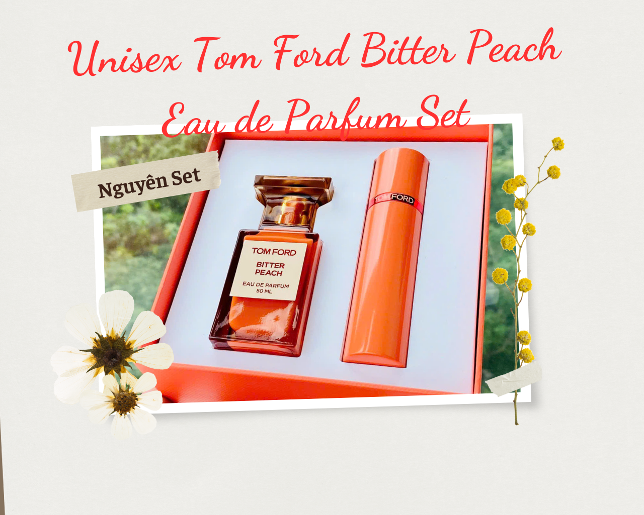 Nước Hoa Unisex Tom Ford Bitter Peach Eau de Parfum Set - Nét Cả Tính Cho Phái Mạnh