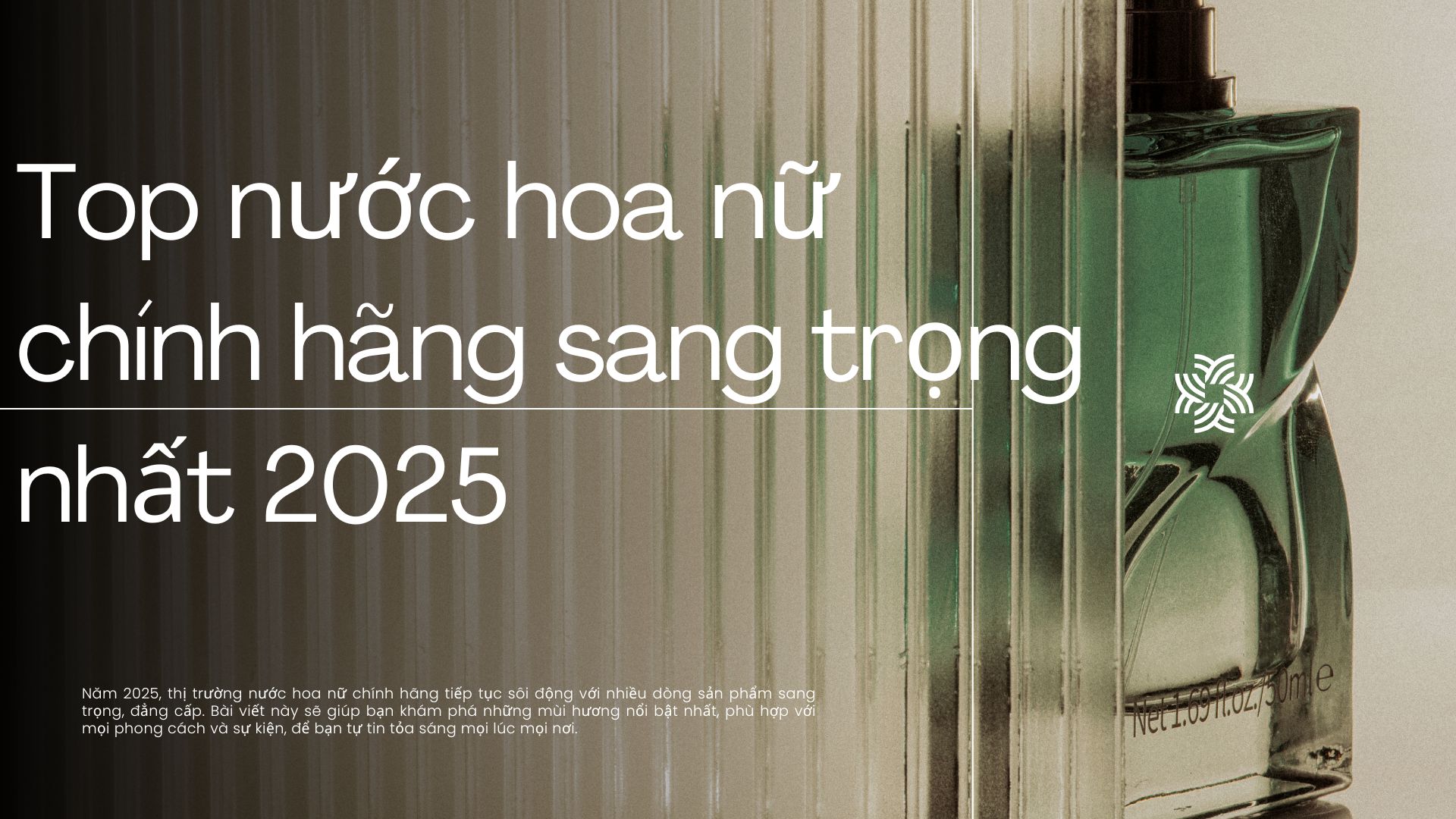 Top nước hoa nữ chính hãng sang trọng nhất 2025
