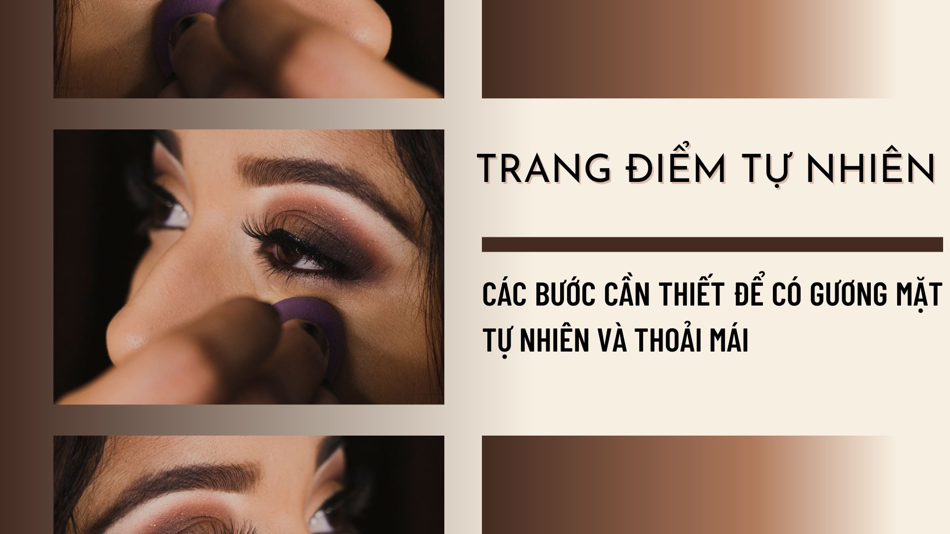 Trang Điểm Tự Nhiên: Các Bước Cần Thiết Để Có Gương Mặt Tự Nhiên Và Thoải Mái