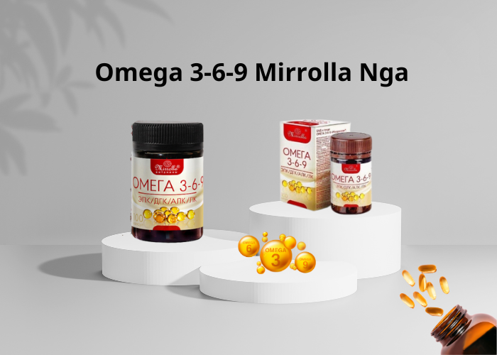 Viên uống Omega 3-6-9 Mirrolla Nga có tác dụng gì? Cách sử dụng khi uống Omega 3-6-9 Mirrolla Nga