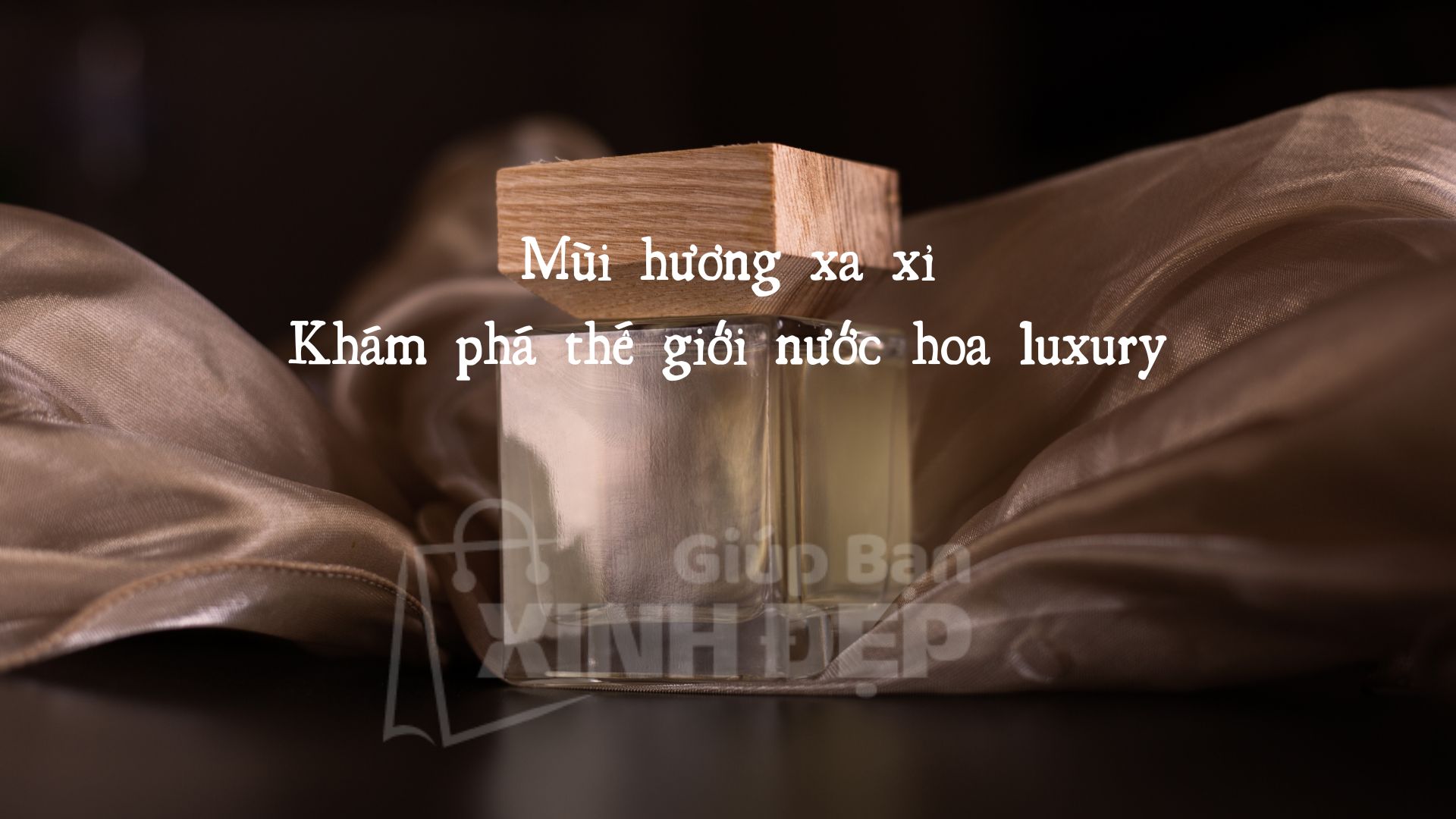 Mùi hương xa xỉ - Khám phá thế giới nước hoa luxury