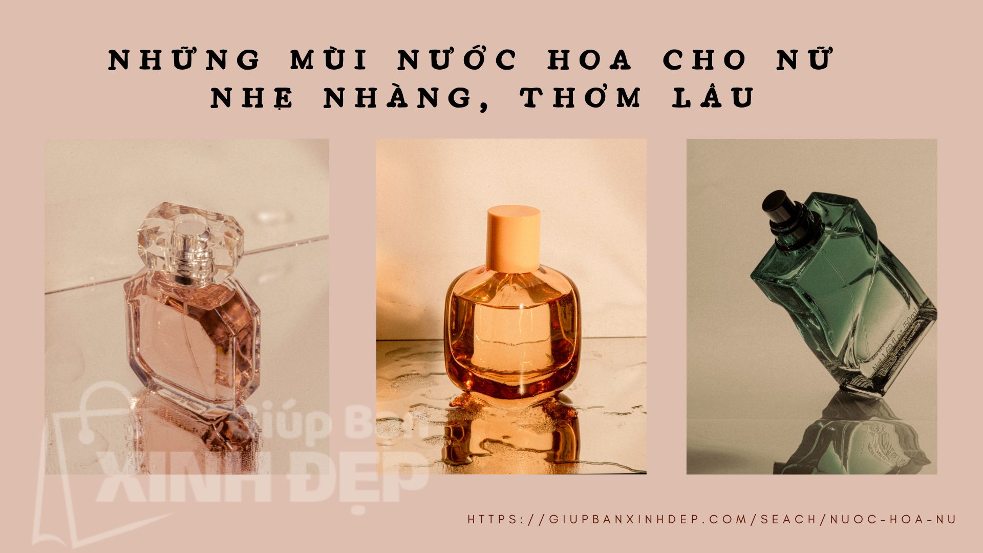 Những mùi nước hoa cho nữ nhẹ nhàng, thơm lâu