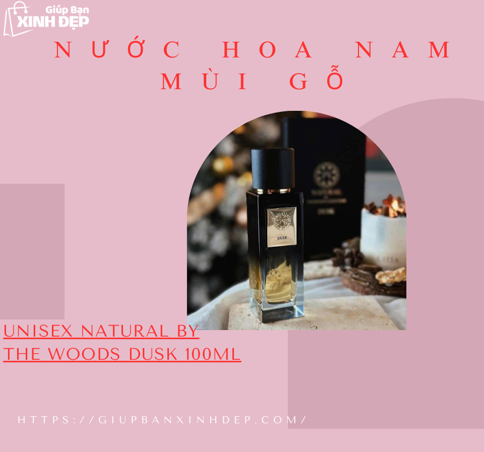 Nước Hoa Nam Unisex Natural By The Woods Dusk 100ml - Đặc Trưng Mùi Gỗ