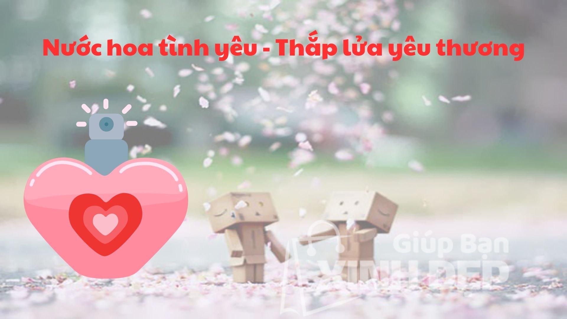 Nước hoa tình yêu - Thắp lửa yêu thương