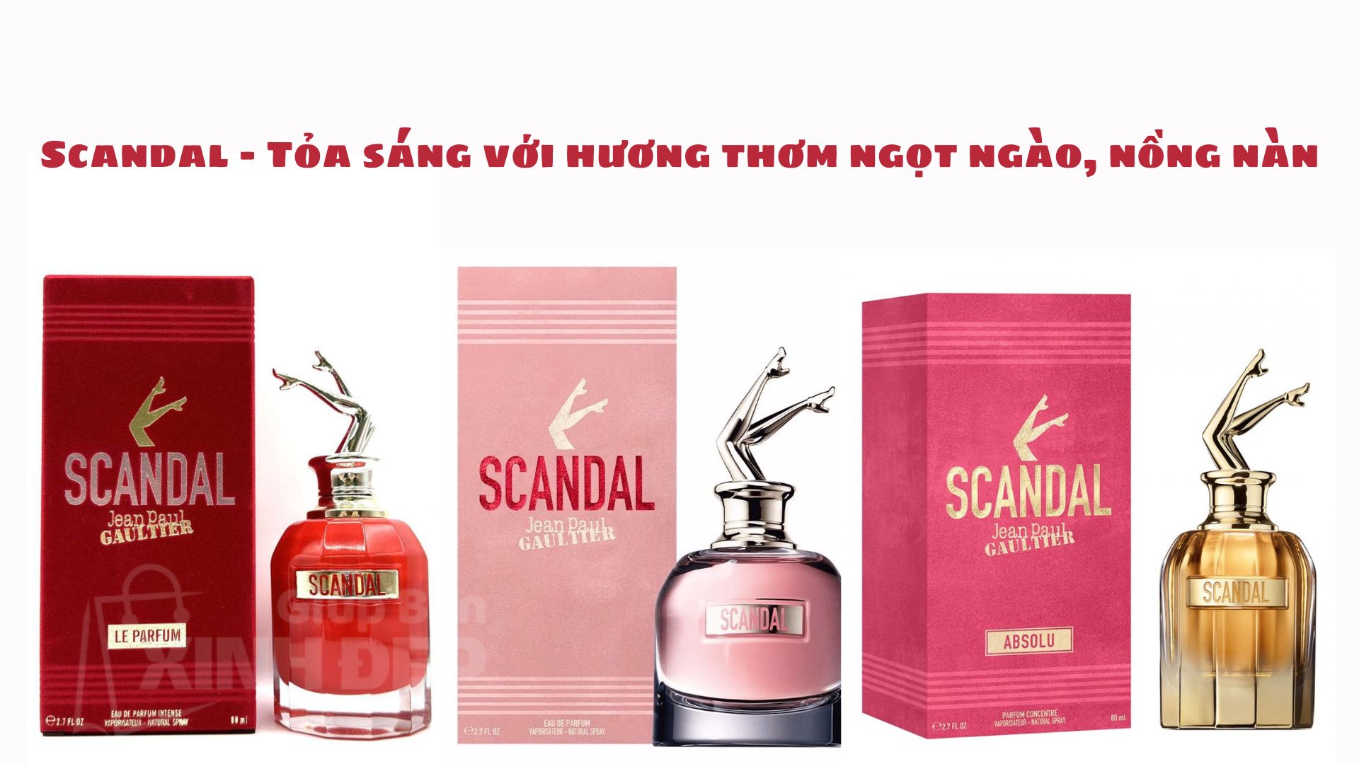 Scandal - Tỏa sáng với hương thơm ngọt ngào, nồng nàn